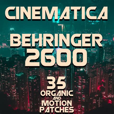 Behringer 2600 - "Cinematica" 35 Patches , download!