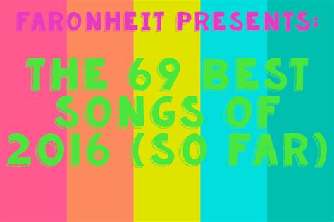 The 69 Best Songs of 2016 (So Far) - Faronheit | A Chicago Centric Music Blog
