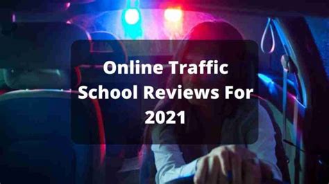 Online Traffic School Reviews For 2021 - Fast, Easy, & Cheap Courses