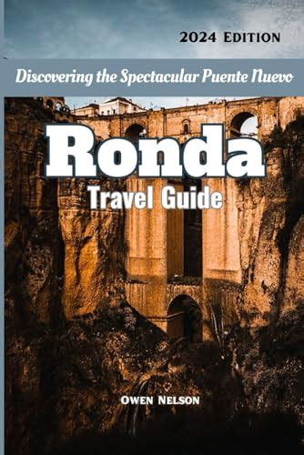 Ronda Travel Guide 2024: Ronda Revealed: An Unforgettable Andalusian ...