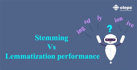 Stemming Vs Lemmatization performance