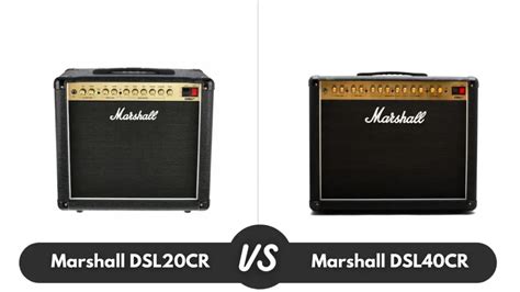 Marshall DSL20CR Vs DSL40CR – Which Marshall Amp Is Better? – Monlea