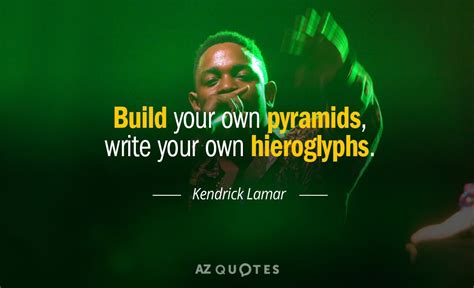 TOP 25 QUOTES BY KENDRICK LAMAR (of 153) | A-Z Quotes