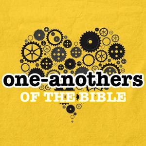 (1/21/24) One-Anothers of the Bible: Things NOT To Do To One Another ...