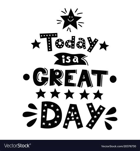 Today is a great day motivational phrase Vector Image