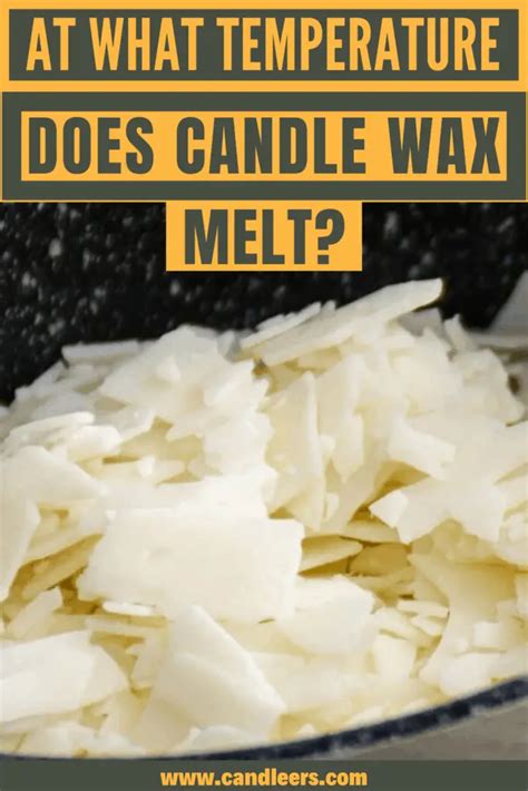 At What Temperature Does Candle Wax Melt (Wax Melting Point) - Candleers