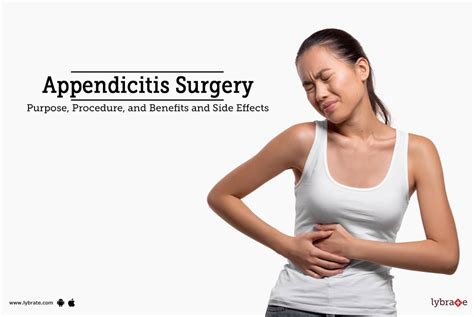 Appendicitis Surgery: Purpose, Procedure, Benefits and Side Effects