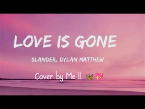 Love is gone cover by me !! 🦋🌼 #loveisgone song by #slander - YouTube