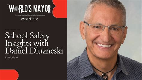 The World's Mayor Experience - Episode 6: School Safety Insights with Daniel Dluzneski - YouTube