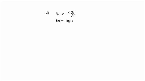 SOLVED: A watt is a measure of power (the rate of energy change) equal ...