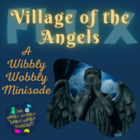 Transcript for Flux: Village of the Angels (S13E04) (A Wibbly Wobbly Minisode!) - The Wibbly ...