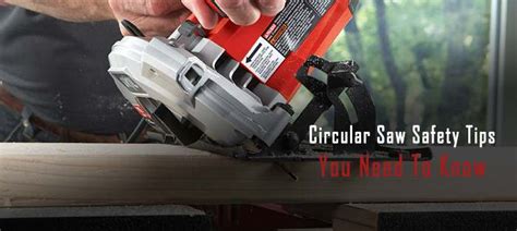 11 Essential Circular Saw Safety Tips You Should Know