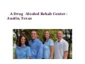 A drug and alcohol rehab center- Austin, Texas