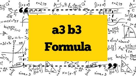 a3 b3 Formula - with Questions and Answers