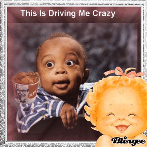 This Is Driving Me Crazy Picture #130896494 | Blingee.com