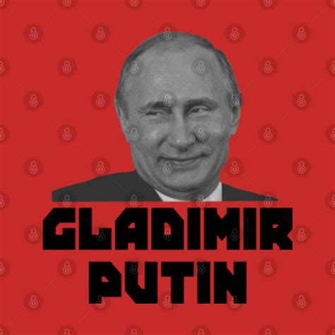 Gladimir Putin Parody T-shirt - Vladimir Putin - T-Shirt | TeePublic