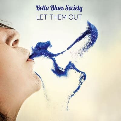 Betta Blues Society - Let Them Out Album Reviews, Songs & More | AllMusic