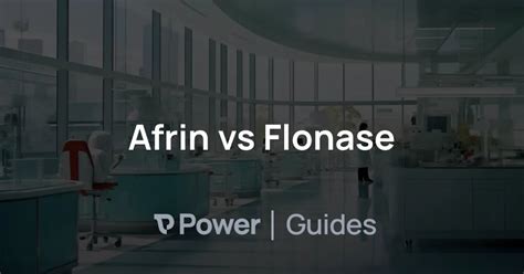 Afrin vs Flonase | Power