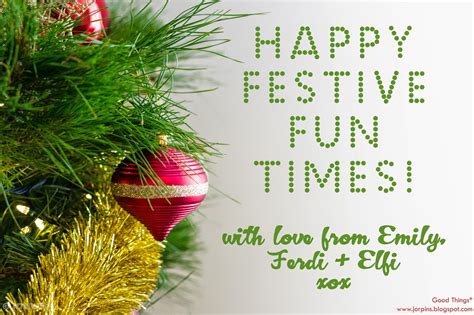 Good Things*: Happy Festive Fun Times!