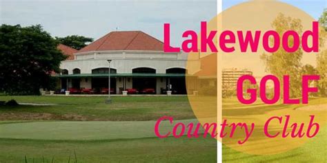 Lakewood Golf & Country Club | Discounts, Reviews and Club Info