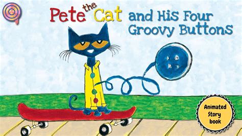 Pete the Cat and His Four Groovy Buttons | Animated Book | - YouTube