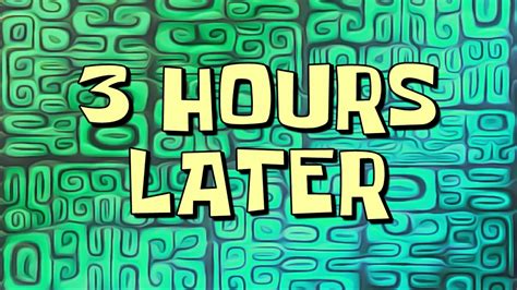 3 Hours Later | SpongeBob Time Card - YouTube