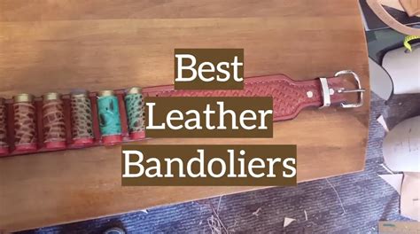 Top 5 Leather Bandoliers [2020 Reviews] - Leather Toolkits