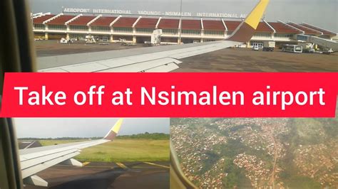 Take off AT the Yaounde Nsimalen international airport. Cameroon 2022: ...