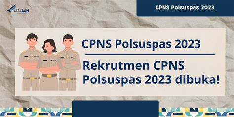 CPNS Polsuspas 2023 - Rekrutmen CPNS Polsuspas 2023 dibuka!