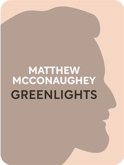 Greenlights Book Summary by Matthew McConaughey