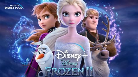 Frozen 2 Disney+ Release Date Announced – What's On Disney Plus