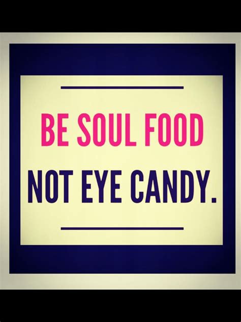 Soul Food | Memes quotes, Inspirational quotes, Soul food