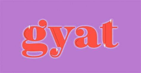 GYAT Meaning Explained: All About the Slang Term's Definition