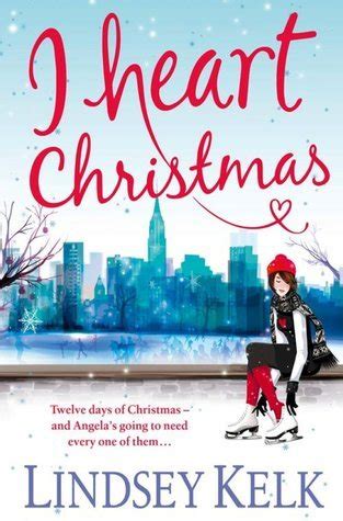 I Heart Christmas (I Heart, #6) by Lindsey Kelk | Goodreads