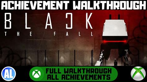 Black The Fall #Xbox Achievement Walkthrough - YouTube