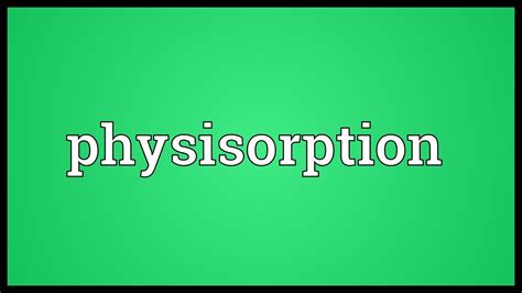 Physisorption Meaning - YouTube