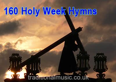 A Collection of 160+ Traditional Hymns for Holy Week, lyrics, midi ...