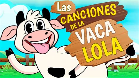 Encarnar Calma Marketing de motores de búsqueda la vaca lola tiene cabeza y tiene cola ...