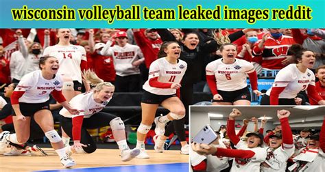 wisconsin volleyball team leaked images reddit: Find Which Photos, And ...