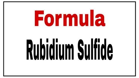 How to write chemical formula for Rubidium Sulfide - YouTube