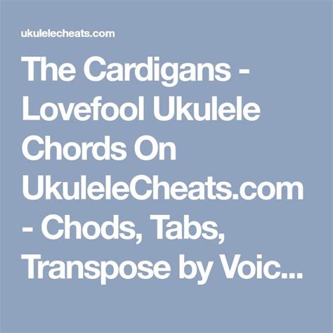 The Cardigans - Lovefool Ukulele Chords On UkuleleCheats.com - Chods ...