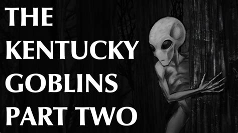 The Kentucky Goblins - Part Two - The Return? - YouTube