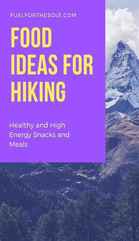 Hiking Food Ideas for Healthy Snacks and Meals - Fuel For The Sole Travel, Outdoor & Adventure