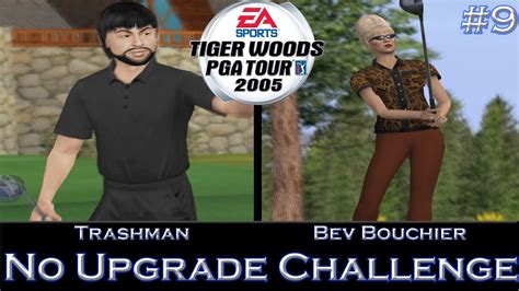 Tiger Woods PGA Tour 2005 No Upgrade Challenge - Part 9 - YouTube