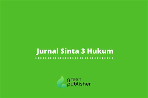 25+ Daftar Jurnal Sinta 3 Hukum Terbit Di Bulan Ini!