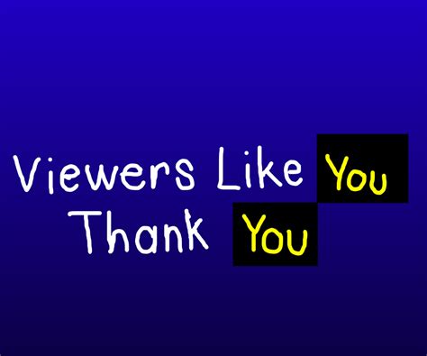 Viewers Like You! Thank You! by MikeJEddyNSGamer89 on DeviantArt