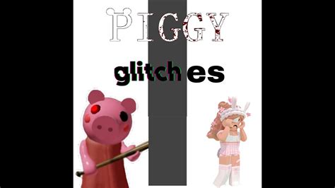 Piggy glitches! - YouTube