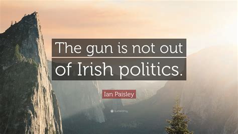 Ian Paisley Quotes (18 wallpapers) - Quotefancy