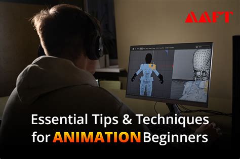 Essential Tips and Techniques for Animation Beginners - AAFT