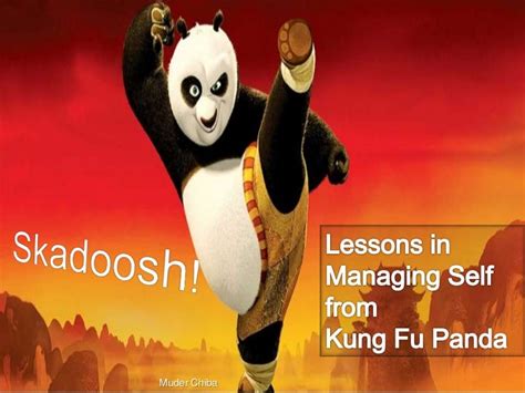 Skadoosh ! Lessons in Self Management from Kung Fu Panda